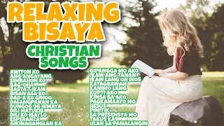 RELAXING BISAYA CHRISTIAN SONGS| BISAYA CHRISTIAN SONGS| RELAXING SONGS