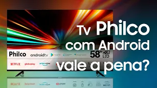 COMPREI UMA TV 4K ANDROID BARATINHA DE 58" DA PHILCO! SERÁ QUE VALE A PENA?