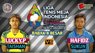 Hafidz (SUKUN) 🆚 Lucky.P (TAISHAN) Babak 8 Besar Single Putra | Liga Tenis meja Indonesia 2 okt 2022