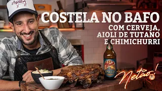 Costela no BAFO com Cerveja, Aioli de Tutano e Chimichurri! | Netão! Bom Beef #149