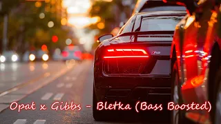 Opał x Gibbs - Bletka (Bass Bosted)