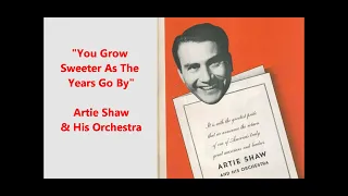 "You Grow Sweeter As The Years Go By" Artie Shaw & his Orchestra, vocal by Helen Forrest (1939)