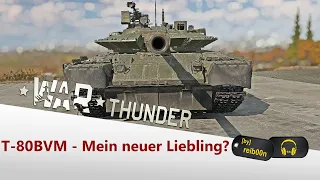 War Thunder - Die nackte Wahrheit feat. T-80BVM