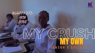 SEASON TWO OF MY CRUSH MY OWN EPISODE TWO[2]