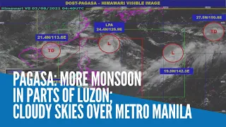 Pagasa: More monsoon in parts of Luzon; cloudy skies over Metro Manila