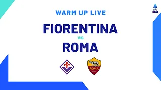 🔴 LIVE | Warm up | Fiorentina-Roma | Serie A TIM 2023/24