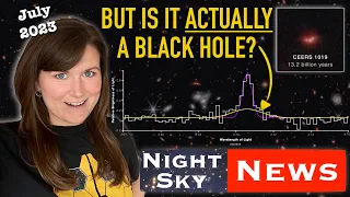 JWST finds most distant growing SUPERMASSIVE black hole | Night Sky News July 2023