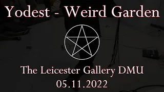 Yodest - Weird Garden The Leicester Gallery DMU 04.11.2022