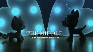 LPS MV- The Middle (by Zedd, Maren Morris, Grey)