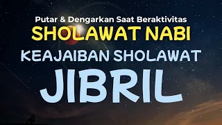 SHOLAWAT JIBRIL PEMBUKA PINTU REZEKI PALING DAHSYAT, Sholawat nabi muhammad saw,sholawat merdu