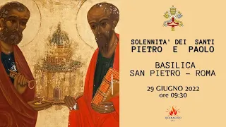 ore 9:30 - SANTA MESSA nella Solennità dei Santi Pietro e Paolo -Basilica San Pietro-Roma-29/06/2022