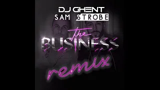 DJ GhenT & Sam Strobe  ( The Business Remix )