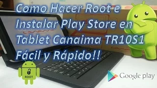 Como hacer Root e Instalar Google Play Store en Tablet Canaima TR10S1