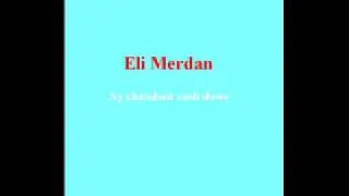 Eli Merdan - Ay chandem xosh dewê