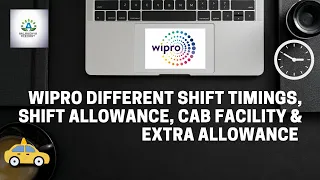 Wipro Different Shift Timings, Shift Allowance, Cab Facility & Extra Allowance