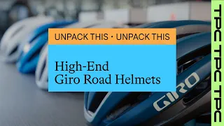 Unpack This | High-End Giro Road Helmets | TPC