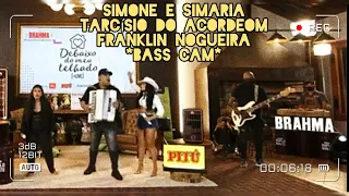 SIMONE E SIMARIA FEAT. TARCÍSIO DO ACORDEOM - FRANKLIN NOGUEIRA -  MEIA NOITE - BASS CAM