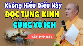 Người Đọc - Tụng Kinh Tại Gia Mà Không Hiểu Điều Này ĐỀU VÔ ÍCH | Thầy Thích Đạo Thịnh (NÊN NGHE)