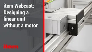 item Webcast: Designing a linear unit without a motor