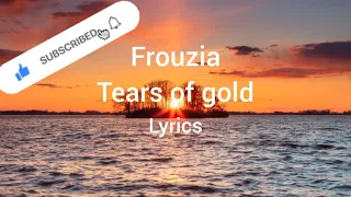 frouzia- Tears Of Gold (Official lyrics)مترجمة