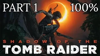 Shadow of The Tomb Raider 100% Complete Walkthrough Part 1 [1080p] [60 FPS]