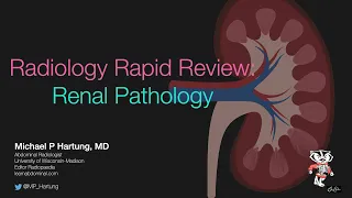 Radiology Rapid Review: Renal Pathology