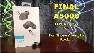 Final A5000 IEM Review - For Those About to Rock!