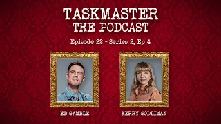Taskmaster: The Podcast - Discussing Series 2, Episode 4 | Feat. Kerry Godliman