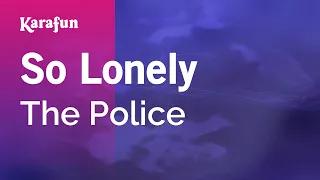 So Lonely - The Police | Karaoke Version | KaraFun