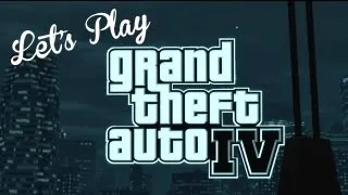Let's Play: GTA IV - Part 1