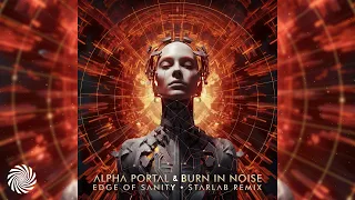 Alpha Portal & Burn In Noise - Edge of Sanity (StarLab Remix)