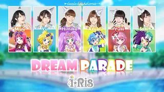 Dream Parade (ドリームパレード)｜i☆Ris｜FULL+LYRICS[ROM/KAN/ENG]｜PriPara