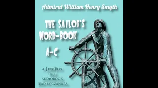 The Sailor's Word-book, A - C by William Henry Smyth read by czandra Part 1/2 | Full Audio Book