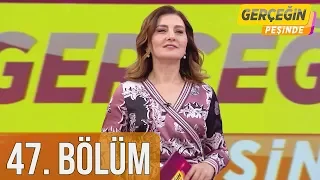 Gerçeğin Peşinde 47. Bölüm