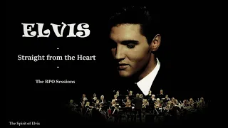 ELVIS - "Straight from the Heart - The RPO Sessions" - (NEW sound & editing) - TSOE 2018