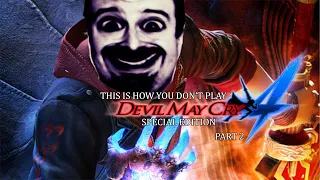 This Is How You DON'T Play Devil May Cry 4 Special Edition part 2 (0utsyder Edition)