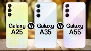 Samsung Galaxy A25 Vs Samsung Galaxy A35 Vs Samsung Galaxy A55