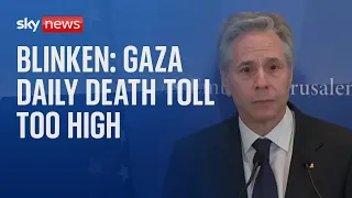 Blinken: Daily death toll in Gaza remains too high