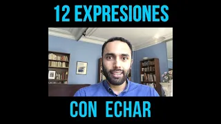 12 EXPRESIONES con el Verbo ECHAR 🗣️