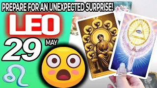 Leo ♌️ 😲PREPARE FOR AN UNEXPECTED SURPRISE❗🎁 horoscope for today MAY  29 2024 ♌️ #leo tarot MAY  29