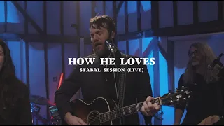 How He Loves LIVE | John Mark McMillan | Stabal Session LIVE