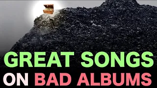 Great Songs on Bad Albums