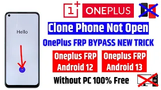 Clone phone not open | all oneplus frp bypass new trick 2023 | android 12 | android 13