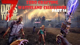 7 Days To Die: Zero Crafting Wasteland Challenge - Part 14 - 170 Game Stage