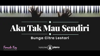 BCL - Aku Tak Mau Sendiri (KARAOKE PIANO - FEMALE KEY)