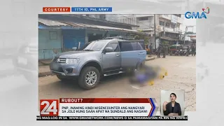 24 Oras: PNP, inaming hindi misencounter ang nangyari sa Jolo kung saan apat na sundalo ang nasawi