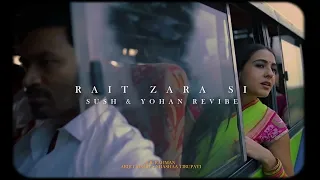 Rait Zara Si (Sush & Yohan Revibe)⏳🤍 A.R. Rahman • Bollywood Lofi