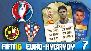 FIFA 16 - Euro-Hybrydy #7 - Hiszpania & Chorwacja