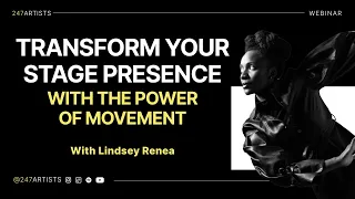 Transform Your Stage Presence With The Power of Movement