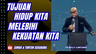 TUJUAN HIDUP KITA MELEBIHI KEKUATAN KITA || PS.BILLY LANTANG #viral #khotbah #firmantuhan #saatteduh